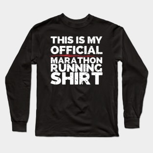 This Is My Official Marathon Running Shirt Long Sleeve T-Shirt